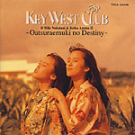 KEY WEST CLUB『お誂え向きのDestiny』